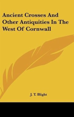 Ancient Crosses And Other Antiquities In The West Of Cornwall