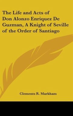 The Life and Acts of Don Alonzo Enriquez De Guzman, A Knight of Seville of the Order of Santiago