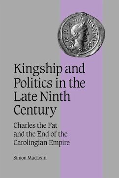 Kingship and Politics in the Late Ninth Century - Maclean, Simon