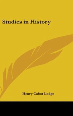 Studies In History - Lodge, Henry Cabot