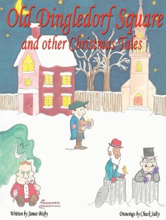 Old Dingledorf Square and other Christmas Tales - Bixby, james F