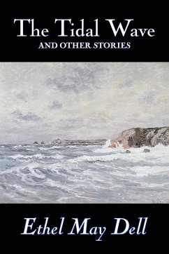 The Tidal Wave and Other Stories by Ethel May Dell, Fiction, Action & Adventure, War & Military - Dell, Ethel May