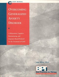 Overcoming Generalized Anxiety Disorder - Client Manual - Mckay, Matthew; White, John