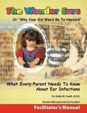 The Wonder Ears or Why Your Kid Won't Go To Harvard Facilitator's Manual