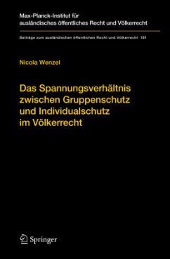 Das Spannungsverhältnis zwischen Gruppenschutz und Individualschutz im Völkerrecht - Wenzel, Nicola