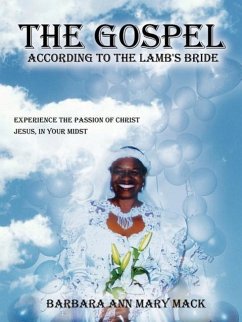 The Gospel According to the Lamb's Bride - Mack, Barbara Ann Mary
