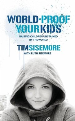 World-Proof Your Kids - Sisemore, Timothy A; Sisemore, Ruth