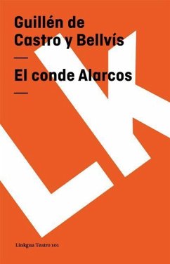 El Conde Alarcos - Castro Y Bellvís, Guillén de
