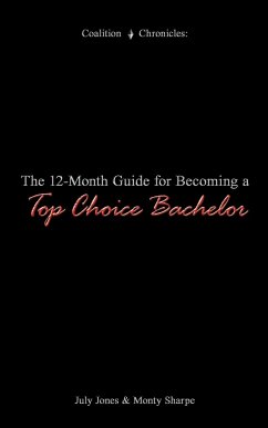 The 12-Month Guide for Becoming a Top Choice Bachelor