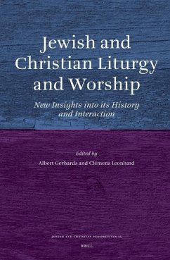 Jewish and Christian Liturgy and Worship: New Insights Into Its History and Interaction - Gerhards, Albert; Leonhard, Clemens