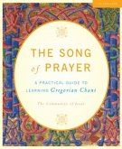 The Song of Prayer: A Practical Guide to Gregorian Chant