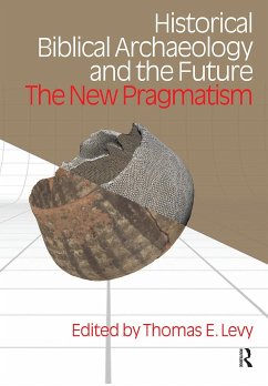 Historical Biblical Archaeology and the Future - Levy, Thomas Evan