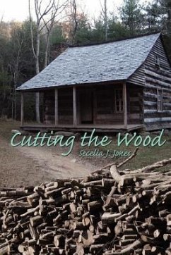 Cutting the Wood - Jones, Secelia J.