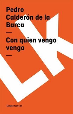 Con Quien Vengo Vengo - Calderón De La Barca, Pedro