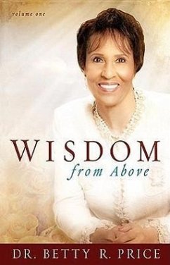 Wisdom from Above Vol 1: How to Live the Prosperous Life and Have Good Success - Price