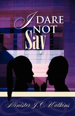 I Dare Not Say - Watkins, J. C.