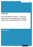 Friedrich Wilhelm Murnaus ¿Nosferatu¿ - Eine Analyse der dramatischen Struktur anhand der Drehbuchtheorie Syd Fields