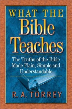 What the Bible Teaches - Torrey, R A