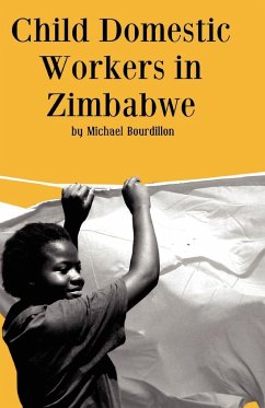 Child Domestic Workers in Zimbabwe - Bourdillon, M. F. C.; Bourdillon, Michael