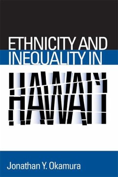 Ethnicity and Inequality in Hawai'i - Okamura, Jonathan Y.