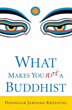 What Makes You Not a Buddhist - Khyentse, Dzongsar Jamyang