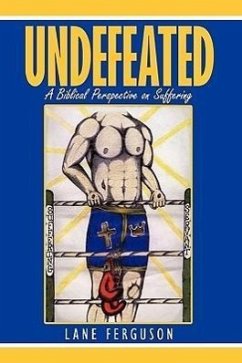 Undefeated: A Biblical Perspective on Suffering - Ferguson, Lane