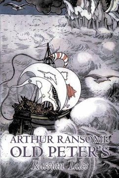 Old Peter's Russian Tales by Arthur Ransome, Fiction, Animals - Dragons, Unicorns & Mythical - Ransome, Arthur