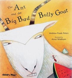 The Ant and the Big Bad Bully Goat - Fusek Peters, Andrew