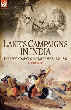 Lake's Campaigns in India - Pearse, H. W.; Pearse, Hugh