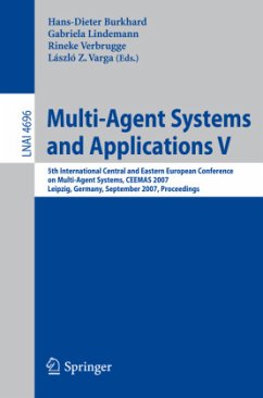 Multi-Agent Systems and Applications V - Burkhard, Hans-Dieter (Volume ed.) / Lindemann, Gabriela / Verbrugge, Rineke / Varga, Laszlo