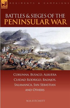 Battles & Sieges of the Peninsular War - Fitchett, W. H.