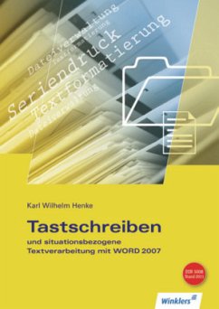 Tastschreiben und situationsbezogene Textverarbeitung mit Word 2007, m. CD-ROM - Henke, Karl Wilhelm
