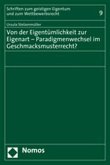 Von der Eigentümlichkeit zur Eigenart - Paradigmenwechsel im Geschmacksmusterrecht?