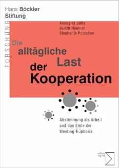 Die alltägliche Last der Kooperation - Bolte, Annegret;Neumer, Judith;Porschen, Stephanie