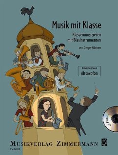 Musik mit Klasse. Alt-Saxofon - Gärtner, Gregor