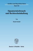 Signaturmissbrauch und Rechtsscheinhaftung