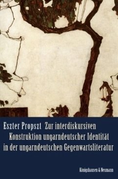 Zur interdiskursiven Konstruktion ungarndeutscher Identität in der ungarndeutschen Gegenwartsliteratur - Propszt, Eszter