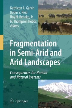 Fragmentation in Semi-Arid and Arid Landscapes - Galvin, Kathleen A. / Reid, Robin S. / Behnke, Jr., Roy H. / Hobbs, N. Thompson (eds.)