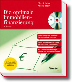 Die optimale Immobilienfinanzierung, m. CD-ROM - Schulze, Eike; Stein, Anette