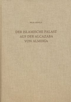 Der islamische Palast auf der Alcazaba von Almeria - Arnold, Felix