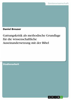 Gattungskritik als methodische Grundlage für die wissenschaftliche Auseinandersetzung mit der Bibel - Breuser, Daniel