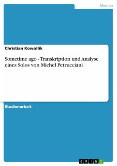 Sometime ago - Transkription und Analyse eines Solos von Michel Petrucciani - Kowollik, Christian