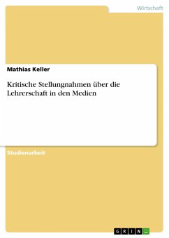 Kritische Stellungnahmen über die Lehrerschaft in den Medien - Keller, Mathias