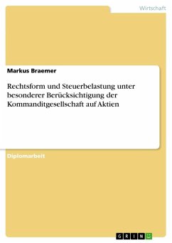Rechtsform und Steuerbelastung unter besonderer Berücksichtigung der Kommanditgesellschaft auf Aktien - Braemer, Markus