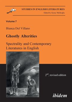 Ghostly Alterities. Spectrality and Contemporary Literatures in English. - DelVillano, Bianca
