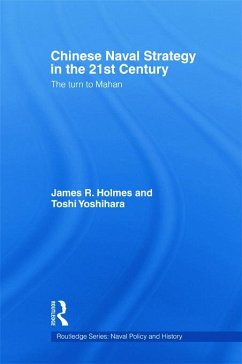 Chinese Naval Strategy in the 21st Century - Holmes, James R; Yoshihara, Toshi