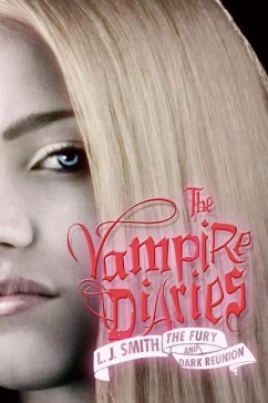 The Vampire Diaries: The Fury and Dark Reunion - Smith, Lisa J.