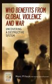 Who Benefits from Global Violence and War