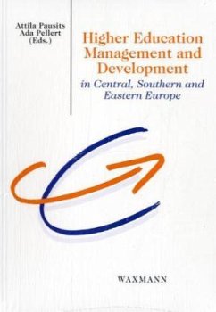 Higher Education Management and Development in Central, Southern and Eastern Europe - Pausits, Attila / Pellert, Ada (Hrsg.)