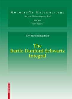 The Bartle-Dunford-Schwartz Integral - Panchapagesan, Thiruvaiyaru V.